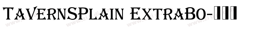 TavernSPlain ExtraBo字体转换 TavernSPlain ExtraBo字体转换